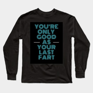 Last Fart Long Sleeve T-Shirt